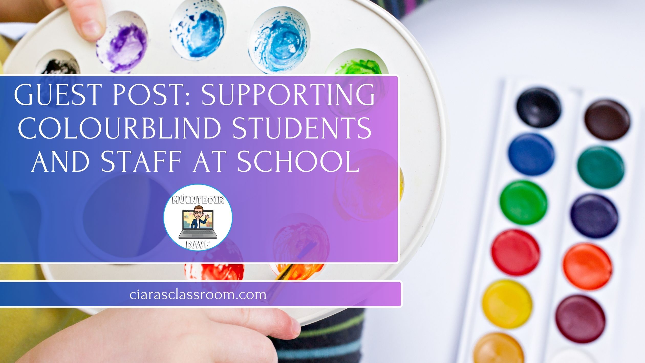 Guest Post: Supporting Colourblind Students and Staff at School